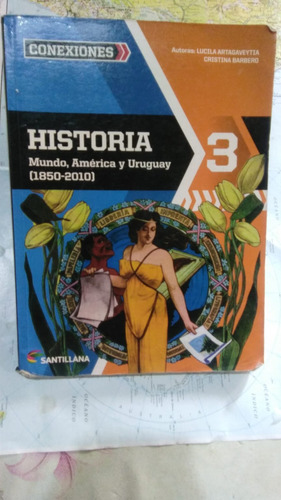 Historia 3. Mundo, América Y Uruguay .1850 - 2010 Artagaveyt