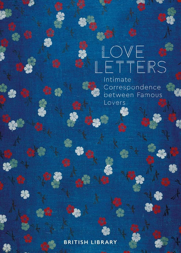 Libro: Love Letters: Intimate Correspondence Between Famous