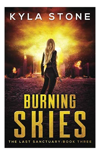 Libro: Burning Skies: The Last Sanctuary Book Three