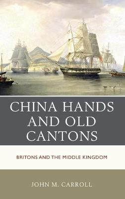 Libro China Hands And Old Cantons : Britons And The Middl...