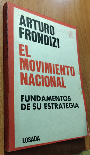 El Movimiento Nacional   Arturo Frondizi