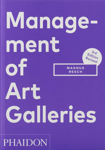 Management Of Art Galleries - 3ª Edición: Third Edition, Rev
