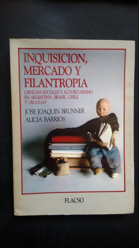  Inquisición, Mercado Y Filantropía- José J Brunner- Barrios