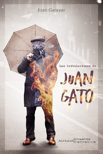 Las Tribulaciones De Juan Gato, De Garayar Elizondo, Juan. Editorial Alhulia S.l Artes Graficas, Tapa Blanda En Español