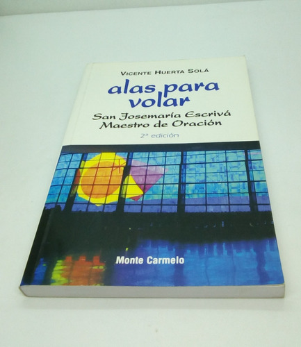 Alas Para Volar. San Josemaría Escrivá. Maestro De Oración.