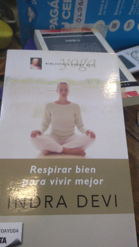 Respirar Bien Para Vivir Mejor - Devi Indra