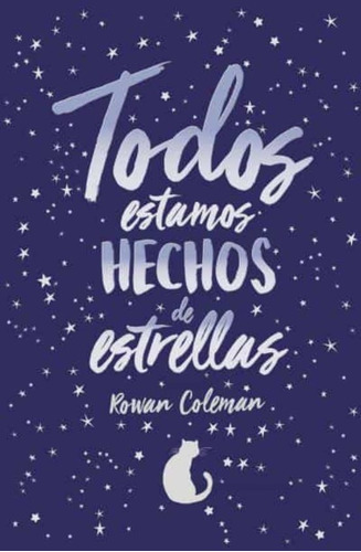 Todos Estamos Hechos De Estrellas*.. - Rowan Coleman