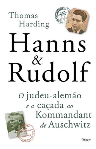 Hanns & Rudolf: O judeu-alemão e a caçada ao Kommandant de Auschwitz, de Harding, Thomas. Editora Rocco Ltda, capa mole em português, 2014