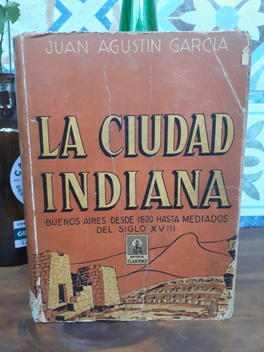 La Ciudad Indiana - Juan Agustín García