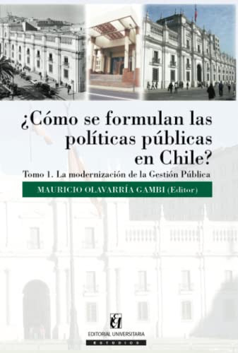 ¿como Se Formulan Las Politicas Publicas En Chile? Tomo I: L