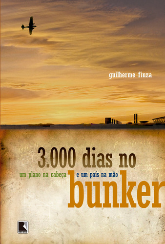 3.000 DIAS NO BUNKER, de Fiuza, Guilherme. Editora Record Ltda., capa mole em português, 2006