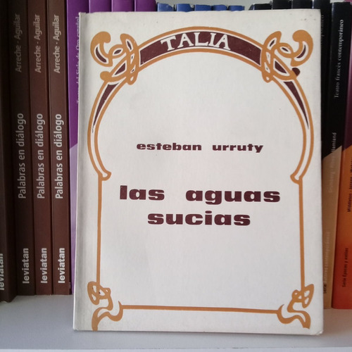 Las Aguas Sucias De Esteban Urruty . Teatro