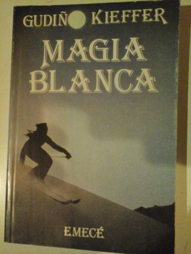 * Magia Blanca - Gudiño Kieffer - Emece - L109