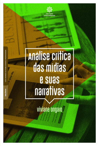 Análise crítica das mídias e suas narrativas, de Ongaro, Viviane. Editora Intersaberes Ltda., capa mole em português, 2018