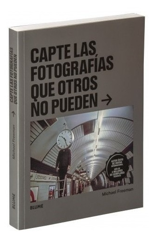 Libro Capte Las Fotografías Que Otros No Pueden -