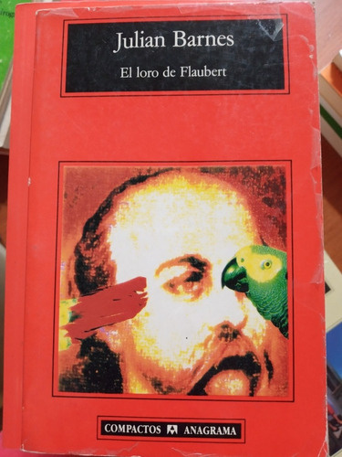 El Loro De Flaubert-barnes Julian