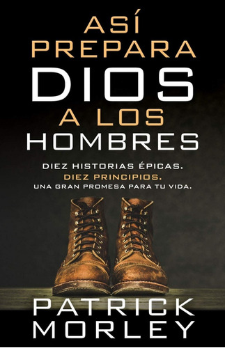 Así Prepara Dios A Los Hombres, De Patrick Morley. Editorial Portavoz En Español