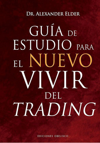 Libro: Guia De Estudio Para El Nuevo Vivir Del Trading. Elde