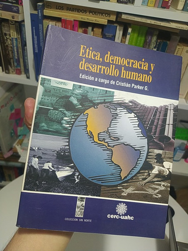 Ética Democracia Y Desarrollo Humano Cristián Parker Ed Ed. 