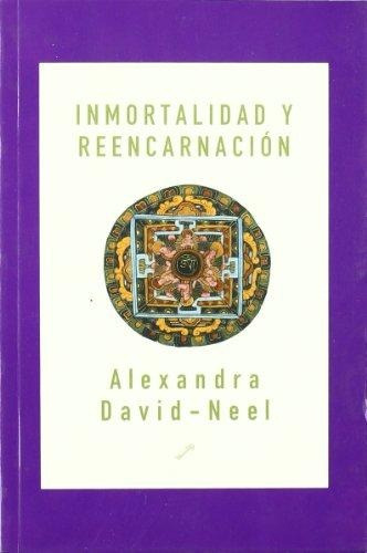 Inmortalidad Y Reencarnación - David-neel Alexandra