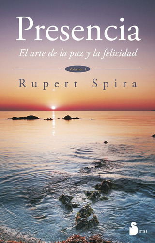 Presencia, de RUPERT SPIRA. Editorial Sirio en español