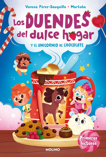 Los Duendes Del Dulce Hogar Y El Unicornio De Chocolate, De Vanesa Perez-sauquillo. Editorial Molino,editorial, Tapa Dura En Español