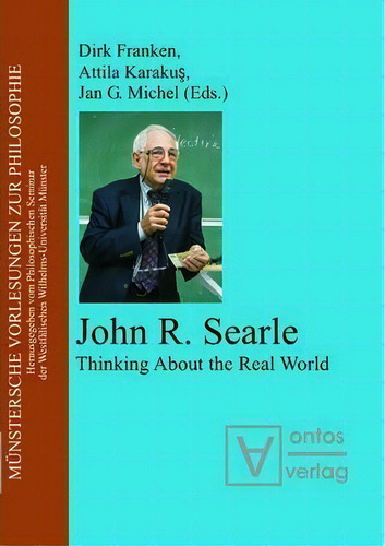 John R. Searle : Thinking About The Real World, De Dirk Franken. Editorial De Gruyter, Tapa Dura En Inglés