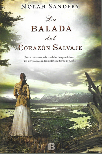 La Balada Del Corazón Salvaje - Una Carta De Amor En Alaska.