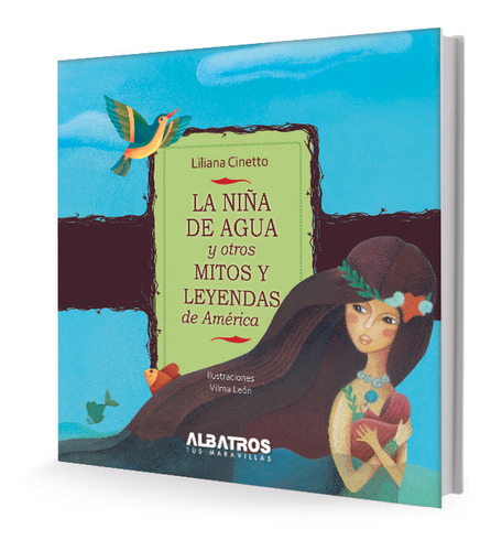 La Niña De Agua Y Otros Mitos Y Leyendas De América - Lilian