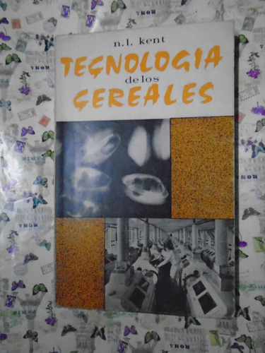 Tecnología De Los Cereales - Kent Editorial Acribia Exc Est!