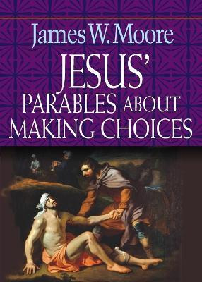 Libro Jesus' Parables About Making Choices - James W. Moore