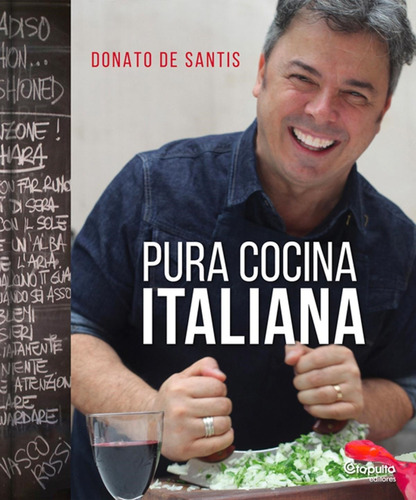 Pura Cocina Italiana Donato De Santis Catapulta