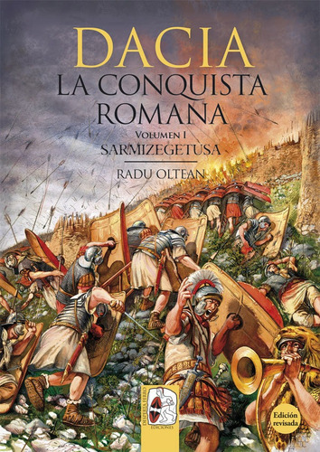 Dacia La Conquista De Roma Vi - Oltean, Radu