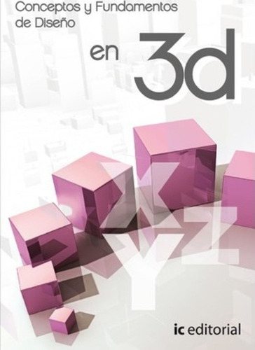 Concepto Y Fundamentos De Diseño En 3d / Luque Gálvez, Migue