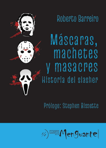 Imagen 1 de 1 de Máscaras, Machetes Y Masacres. Historia Del Slasher.