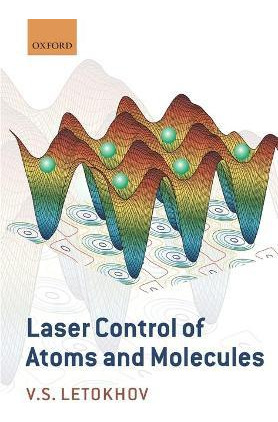 Libro Laser Control Of Atoms And Molecules - Vladilen Let...