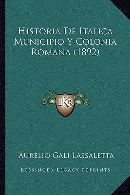 Libro Historia De Italica Municipio Y Colonia Romana (189...