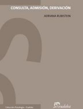 Consulta, Admisión, Derivación - Rubistein, Adriana (papel)
