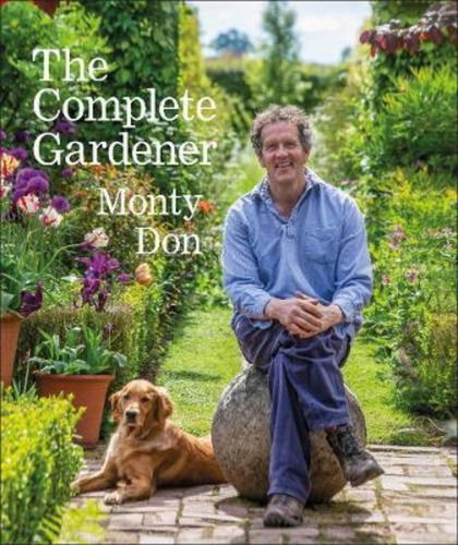 The Complete Gardener : A Practical, Imaginative Guide To Every Aspect Of Gardening, De Monty Don. Editorial Dorling Kindersley Ltd, Tapa Dura En Inglés