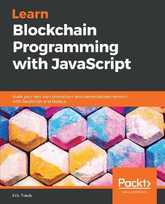 Libro Learn Blockchain Programming With Javascript : Buil...