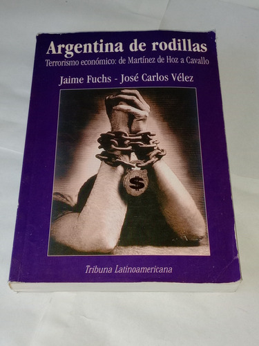 Argentina De Rodillas - Fuchs / Vélez -