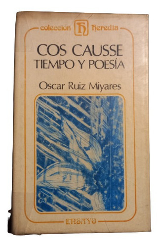 Cos Causse: Tiempo Y Poesía. Oscar Ruiz Miyares