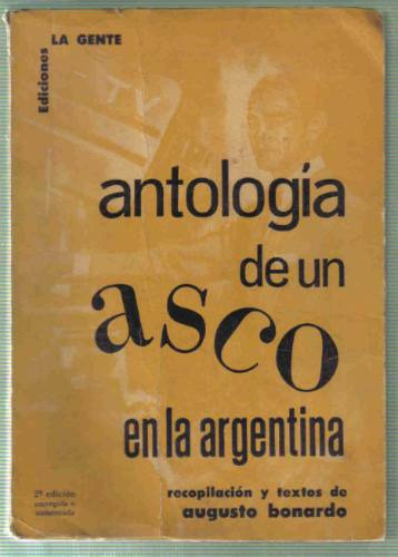 Antologia De Un Asco En La Argentina - Bonardo - La Gente