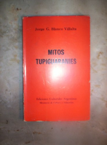 Mitos Tupiguaranies Por Jorge Blanco Villalta