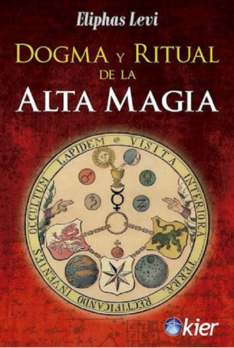 Dogma Y Ritual De La Alta Magia - Eliphas Levi | Kier