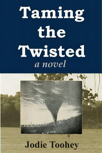 Taming The Twisted, De Toohey, Jodie. Editorial Createspace, Tapa Blanda En Inglés