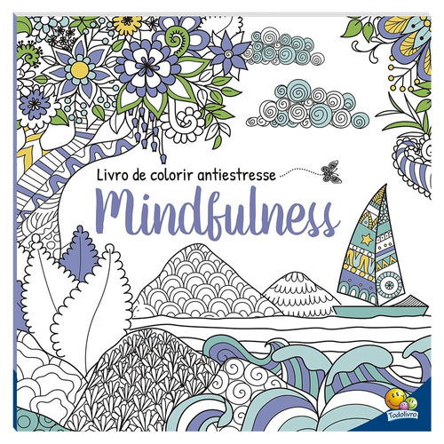 Livro de Colorir antiestresse: Mindfulness, de © Todolivro Ltda.. Editora Todolivro Distribuidora Ltda., capa mole em português, 2021