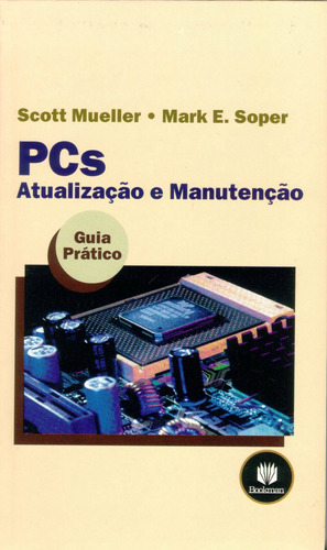 PCs: Atualização e Manutenção, de Mueller, Scott. Bookman Companhia Editora Ltda., capa mole em português, 2002