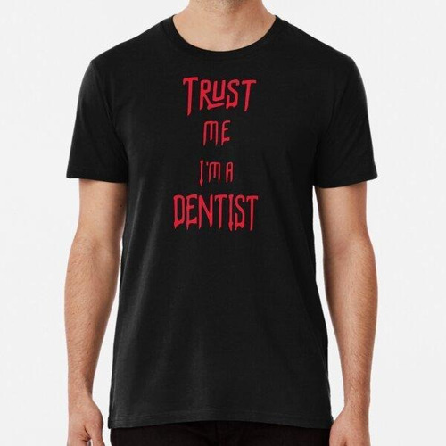 Remera Trust Me Im A Dentist - Halloween Design For Dental S