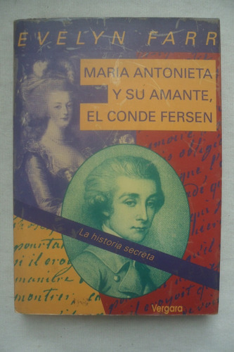 María Antonieta Y Su Amante El Conde Fersen - Evelyn Farr